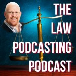 Law Podcasting Podcast with Gordon P. Firemark